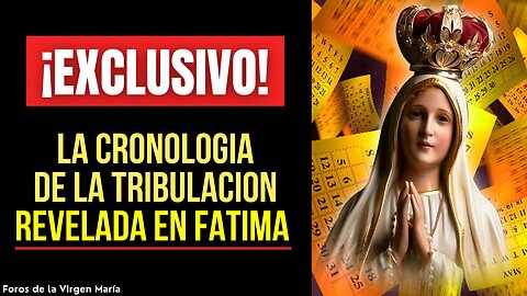 La Cronología Precisa de la Purificación del Mundo y la Tribulación Revelada en Fátima