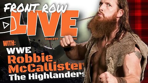 Front Row Live - with WWE Robbie McCallister