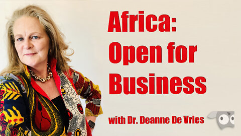 Africa, Open for Business with Author Dr Deanne De Vries