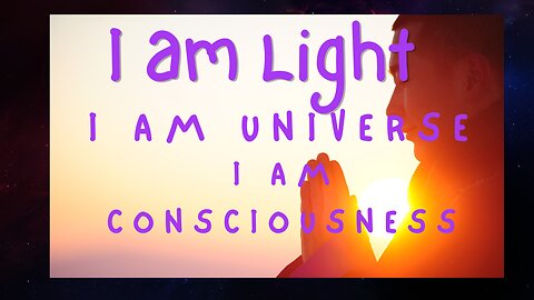 Start Your Week with: I am Light Mantra: Teach Your Subconscious to align Energies with Universe