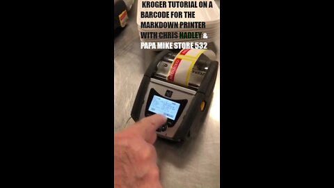 KROGER TUTORIAL ON BARCODE FOR THE MARKDOWN PRINTER WITH CHRIS HADLEY & PAPA MIKE STORE 532