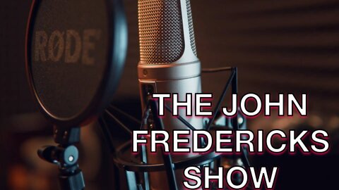 The John Fredericks Radio Show Guest Line Up for Aug. 25,2022