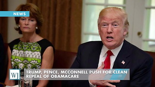 Trump, Pence, McConnell Push For Clean Repeal Of Obamacare