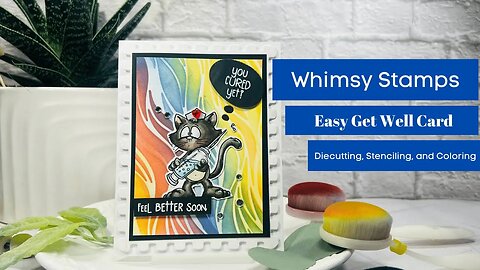 Get Well Card l Whimsy Stamps l Copic Coloring l Stenciling