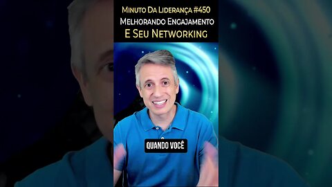 Como Melhorar Engajamento E Networking #minutodaliderança 450