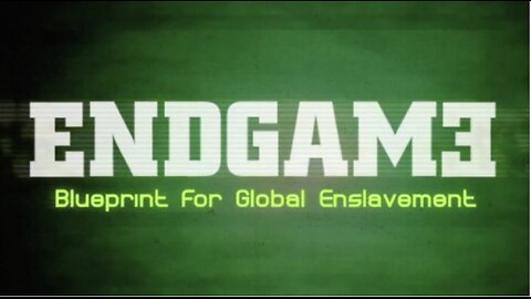 Endgame: Blueprint for Global Enslavement