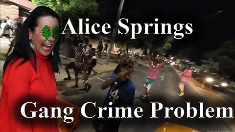 Aboriginal Gang Crime in Alice Springs is out of control