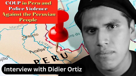 Didier Ortiz | The Coup in Peru and Police Violence Against Peruvians