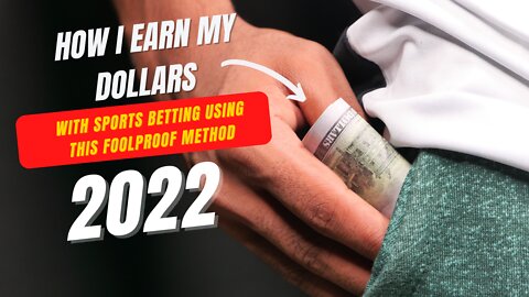 HOW I EARN MY DOLLARS WITH SPORTS BETTING USING THIS FOOL PROOF METHOD