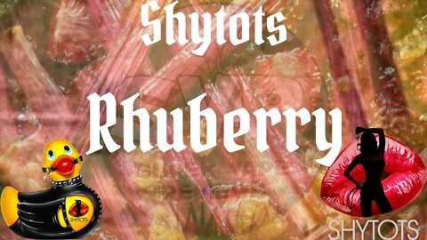 Shytots Rhuberry