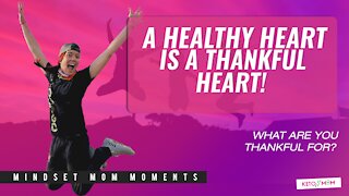 A Healthy Heart Is A Thankful Heart! Keto Mom Mindset