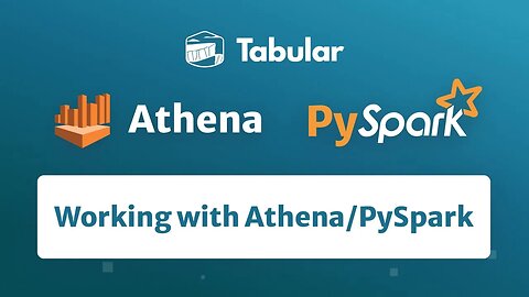 Tabular Bits: Working with Athena and PySpark