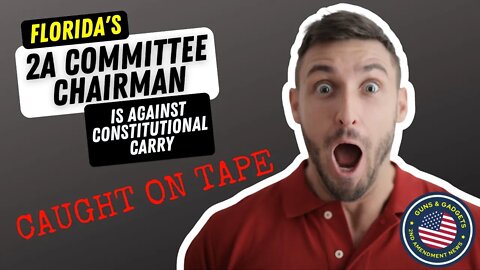 Caught On Tape! Florida's 2A Committee Chair Against Constitutional Carry w/GOA's Luis Valdez