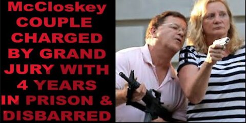 Ep.180 | McCLOSKEY COUPLE CHARGED BY GRAND JURY W. FELONIES FOR SELF DEFENDING THEMSELVES FROM BLM