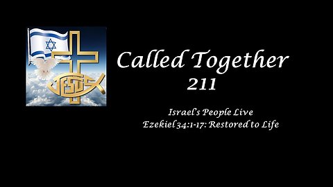 Israel's People Live (Called Together 211): Restored to Life - #1 GOD's Billboard