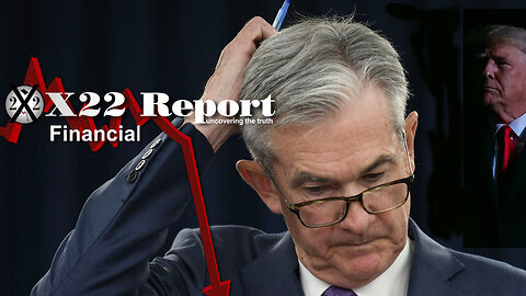 X22 Report: Fed Can’t Explain Inflation, We Are Economically Enslaved, Time To Break The Chains!
