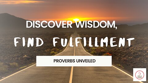 Unlock the SECRETS of FULFILLMENT Proverbs' Timeless WISDOM for Life