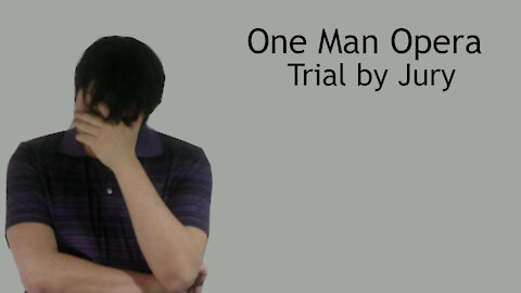 Domestic abuse? - One man Opera - Trial by Jury