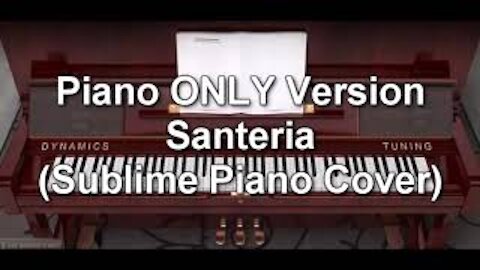 Piano ONLY Version - Santeria (Sublime)