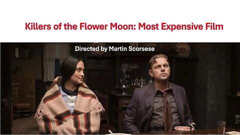 Killers of the Flower Moon: Among the Most Expensive Films Ever Made | Directed by Martin Scorsese