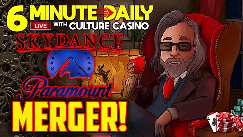 Paramount Merger With Skydance - Today's 6 Minute Daily - April 8th