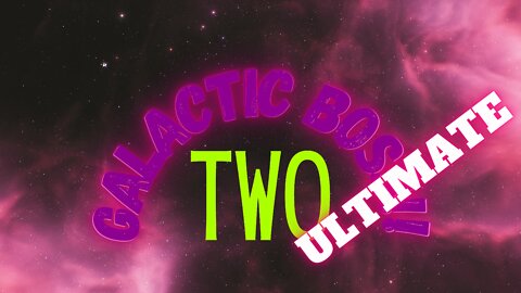 Galactic Boss Episode Two | ULTIMATE | From Nothing..