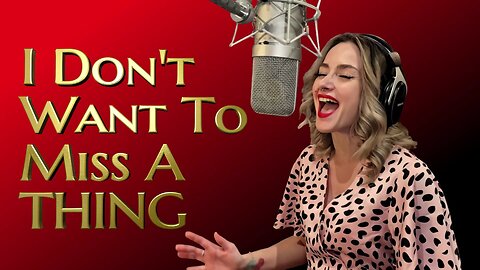 Aerosmith - I Don't Want To Miss A Thing - ft. Kati Cher - Ken Tamplin Vocal Academy