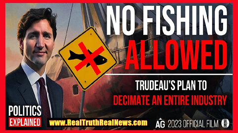 🇨🇦 🐟 Aaron Gunn Documentary: No Fishing Allowed - Trudeau’s Plan to Decimate an Entire Canadian Commercial Fishing Industry