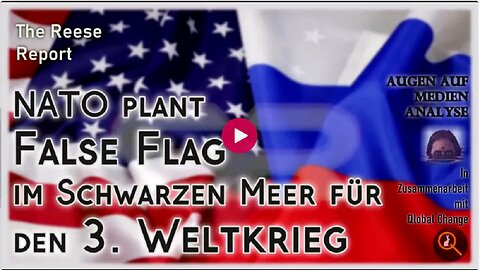 NATO plant False Flag im Schwarzen Meer, für den 3. Weltkrieg - The Reese Report 5.1.2024