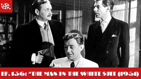 #136 "The Man In The White Suit (1951)"