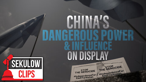 China’s Dangerous Power & Influence on Display