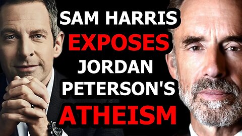 Jordan Peterson's ATHEISM EXPOSED by Sam Harris