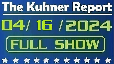 The Kuhner Report 04/16/2024 [FULL SHOW] Donald Trump's historic criminal trial enters second day as jury selection continues