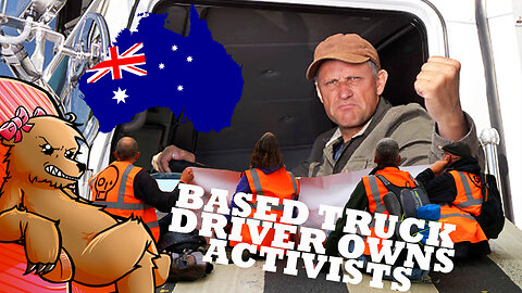 BASED TRUCK DRIVER OWNS ACTIVISTS!!