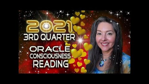 Energy Update, 3rd Quarter 2021 Oracle Consciousness Reading By Lightstar