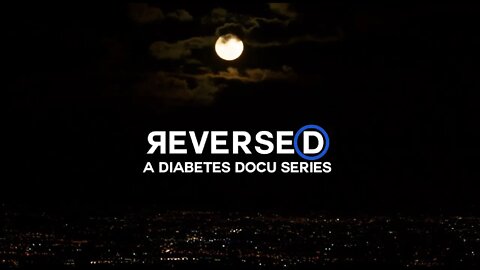 REVERSED docu-series Reversing Type 2 Diabetes Teaser Trailer