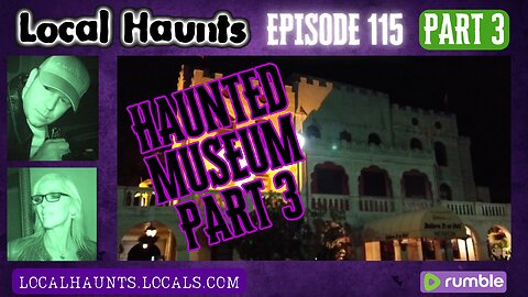 Local Haunts Episode 115: Part 3 The Haunted Museum - Ripley's Believe it or Not Museum