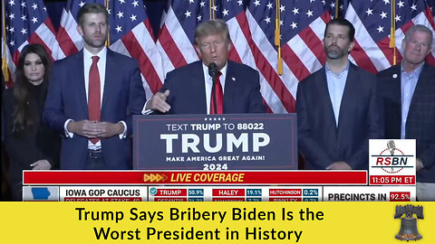 Trump Says Bribery Biden Is the Worst President in History