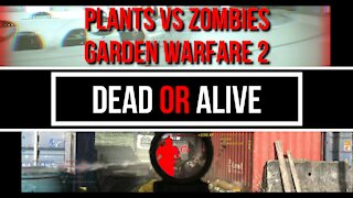 Dead Or Alive - Plants Vs Zombies Garden Warfare 2 MP
