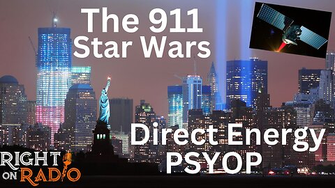 EP.492 The 911 Direct Energy Star Wars Psyop