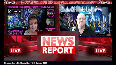 WWW.THECRYFREEDOMSHOWWITHLISA.COM Lisa & Alan NEWSCAST 13th Oct 2023