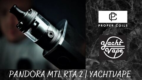 Pandora MTL RTA 2 | Yachtvape | With Some Bellcap Beauty