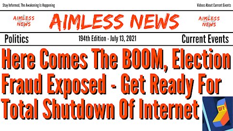 Here Comes The BOOM, Election Fraud Exposed - Get Ready For Total Shutdown Of Internet