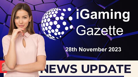 iGaming Gazette: iGaming News Update - 28th November 2023