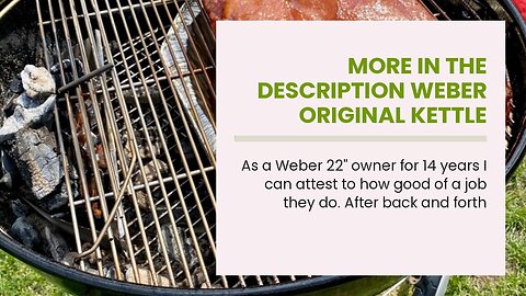 More In The Description Weber Original Kettle Premium 26 Inch Charcoal Grill, Black