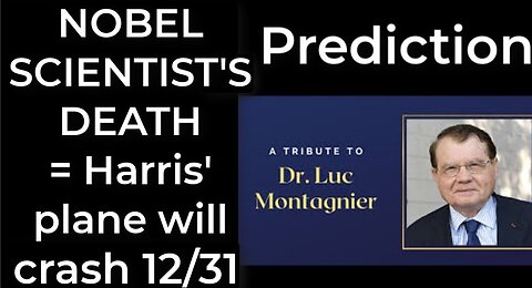 Prediction - NOBEL SCIENTIST'S DEATH = Harris' plane will crash Dec 31