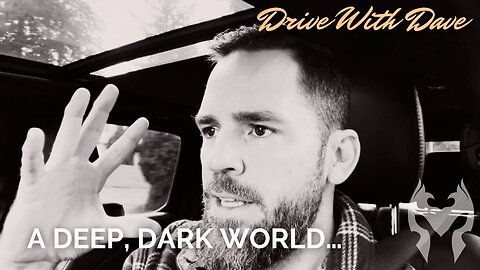 A DEEP DARK WORLD IS BEING EXPOSED, Change My Mind (Drive with Dave)