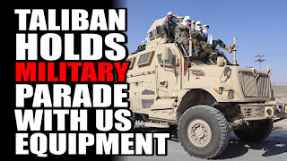 Taliban Holds Military Parade With US Equipment