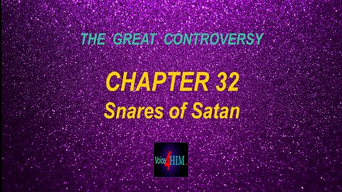 The Great Controversy - CHAPTER 32 - Snares of Satan