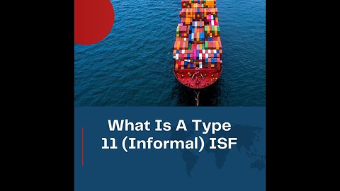 What is a Type 11 (Informal) ISF?